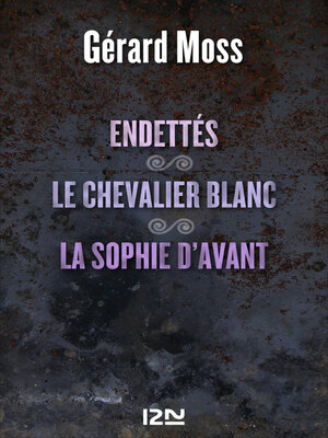 cover image of Endettés suivi de Le chevalier blanc et La Sophie d''avant